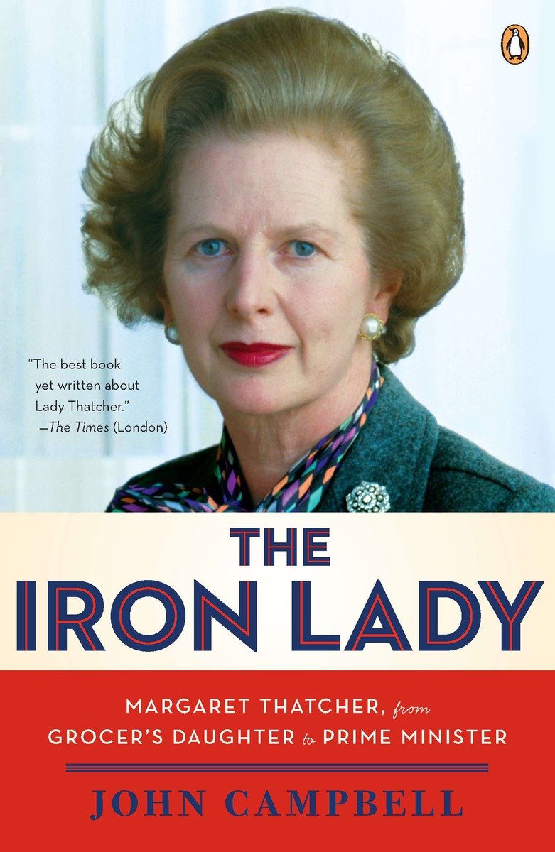 The iron lady Margaret Thatcher, from grocer's daughter to prime minister cover image cdn