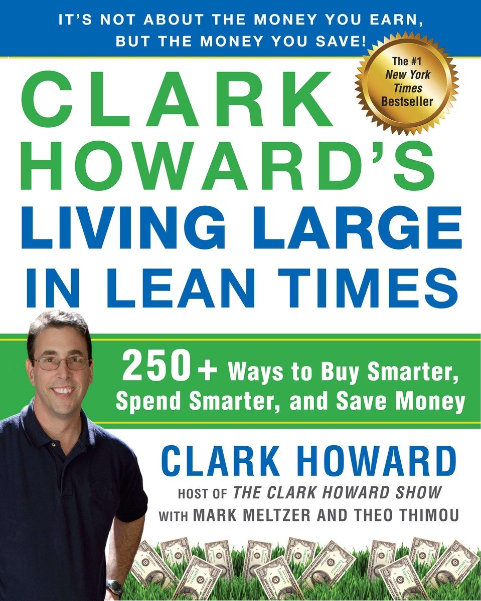 Clark Howard's living large in lean time 250+ ways to buy smarter, spend smarter, and save money cover image cdn