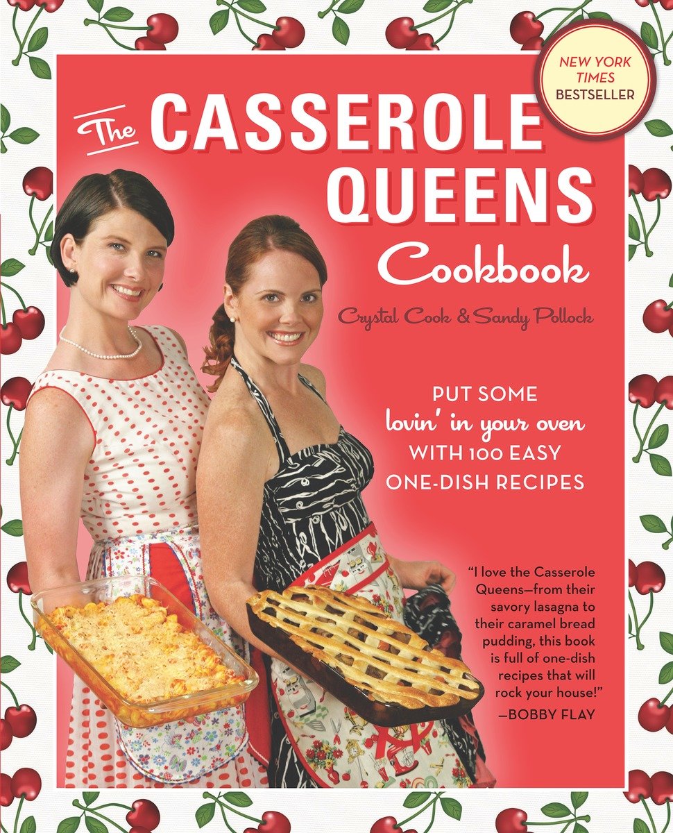 The casserole queens cookbook put some lovin' in your oven with 100 easy one-dish recipes cover image cdn