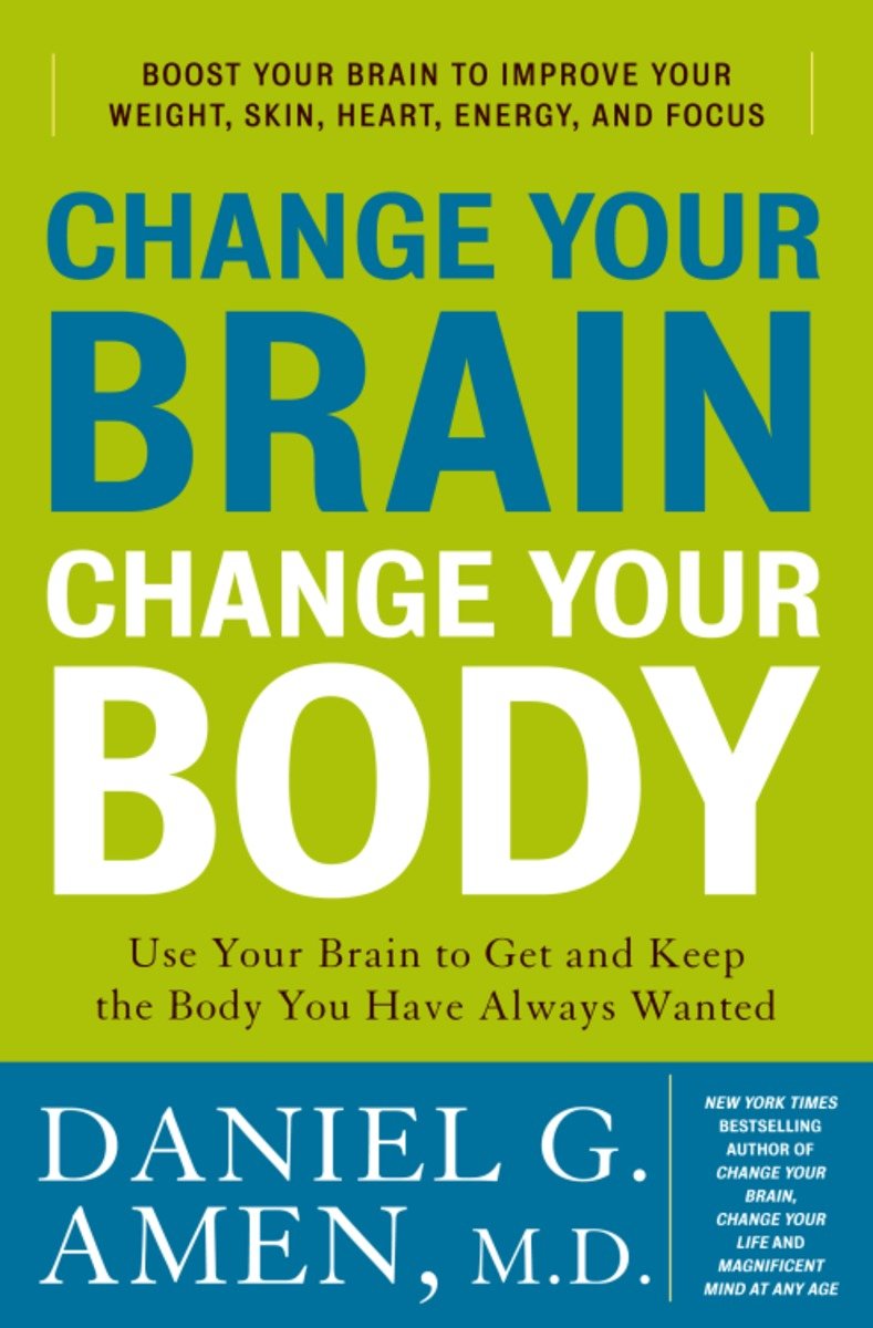 Change your brain, change your body use your brain to get and keep the body you have always wanted cover image cdn