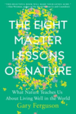 The eight master lessons of nature : what nature teaches us about living well in the world  cover image cdn