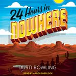 24 Hours in Nowhere cover image cdn