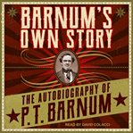 Barnum's own story : the autobiography of P. T. Barnum cover image cdn