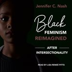 Black feminism reimagined : after intersectionality cover image cdn