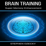 Brain training. Super Memory Enhancement cover image cdn