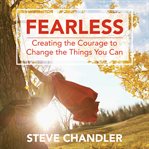 Fearless : creating the courage to change the things you can cover image cdn