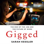 Gigged : the end of the job and the future of work cover image cdn