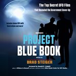 Project Blue Book : the top secret UFO files that revealed a government cover-up cover image cdn