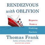 Rendezvous with oblivion : reports from a sinking society cover image cdn