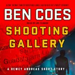 Shooting Gallery : A Dewey Andreas short story cover image cdn