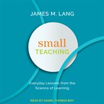 Small teaching : everyday lessons from the science of learning cover image cdn