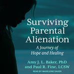 Surviving parental alienation : a journey of hope and healing cover image cdn