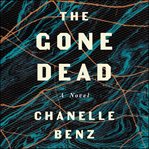 The gone dead : a novel cover image cdn