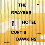 The Graybar Hotel : stories cover image cdn