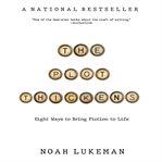 The plot thickens : 8 ways to bring fiction to life cover image cdn