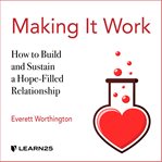 The secrets to making it work. The Art and Science of Hope-Filled Relationships cover image cdn