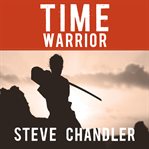 Time warrior : how to defeat procrastination, people-pleasing, self-doubt, over-commitment, broken promises and chaos cover image cdn