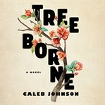 Treeborne : a novel cover image cdn