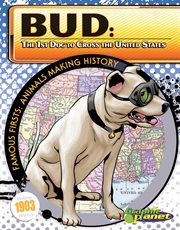 Bud : the 1st dog to cross the United States cover image cdn