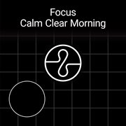 Focus: calm clear morning cover image cdn