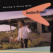 Having a party with Jonathan Richman cover image cdn
