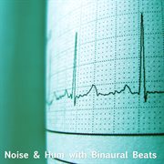 Noise & hum with binaural beats: life cover image cdn