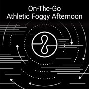 On the go: athletic foggy afternoon cover image cdn