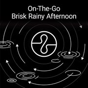 On the go: brisk rainy afternoon cover image cdn
