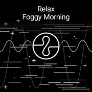 Relax: foggy morning cover image cdn