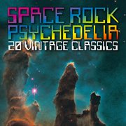 Space rock psychedelia: 20 vintage classics cover image cdn