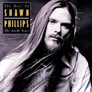 The best of shawn phillips - the a&m years cover image cdn