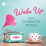 Wake up with classical music! cover image cdn