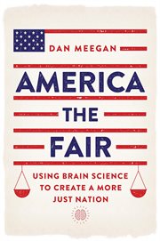 Make America fair again : using brain science to create a more just nation cover image cdn
