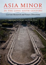 Asia minor in the long sixth century : current research and future directions cover image cdn