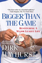 Bigger than the game : restitching a major league life cover image cdn