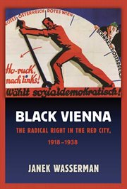 Black Vienna : the radical right in the red city, 1918-1938 cover image cdn