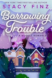 Borrowing trouble : a nugget romance cover image cdn