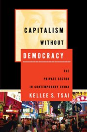 Capitalism without democracy : the private sector in contemporary China cover image cdn