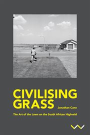 Civilising grass. The art of the lawn on the South African Highveld cover image cdn