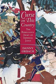 Curse on this country : the rebellious army of imperial Japan cover image cdn
