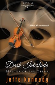 Master of the Opera, Act 4: Dark Interlude cover image cdn