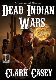 Dead Indian wars : a paranormal western cover image cdn