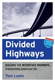 Divided highways : building the interstate highways, transforming American life cover image cdn