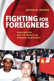 Fighting for foreigners : immigration and its impact on Japanese democracy cover image cdn