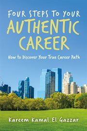 Four steps to your authentic career. How to Discover Your True Career Path cover image cdn