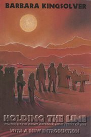 Holding the line : women in the great Arizona mine strike of 1983 cover image cdn