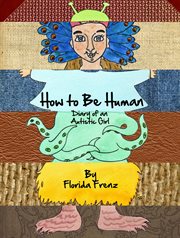 How to Be Human : Diary of an Autistic Girl cover image cdn