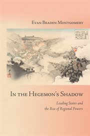 In the Hegemon's shadow : leading states and the rise of regional powers cover image cdn