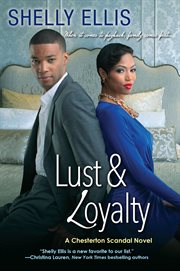 Lust & loyalty : a Chesterton scandal novel cover image cdn