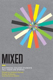 Mixed : multiracial college students tell their life stories cover image cdn